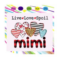 Live love spoil mimi svg, mimi svg, mimi life, mother day svg, mother day shirt, mother day gift, For Cricut, SVG, DXF,