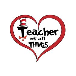 Teacher Of All Things Svg, Dr Seuss Svg, School Svg, Back To School Svg, Teacher Svg, Teacher Shirt, Teacher Life, Cat I