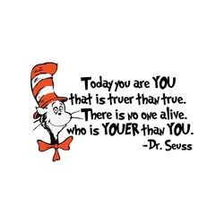 Today You Are You That Is Truer Than True Svg, Dr Seuss Svg, Dr Seuss Quotes, Best Saying Svg, Cat In The Hat Svg, Dr Se