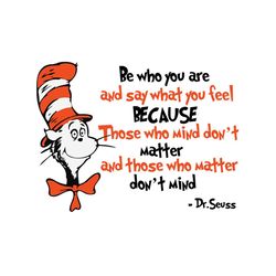 Be Who You Are And Say What You Feel Svg, Dr Seuss Svg, Cat In The Hat Svg, Dr Seuss Gifts, Dr Seuss Shirt, Thing 1 Thin