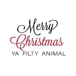 Merry Christmas Ya Filty Animal Svg, Christmas Svg, Filty Animal Svg, Merry Christmas Svg, Christmas Day Svg, Christmas