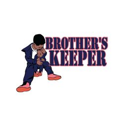 Brothers keeper, brother svg, love brother, black man, black history, black lives matter, love younger brother, black ma