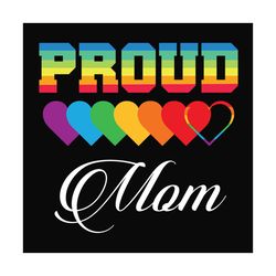 Lgbt Proud mom,lgbt svg, lgbt heart svg,lgbt mom gift, pride mom shirt,trans awareness svg,pride gay shirt, pride lesbia