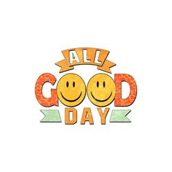 All Good Day Smile Face Icon Sublimation Png, Trending Png, All Good Day Png, Good Day Smiley Png, Happy Face Png, Happy