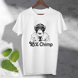 98 Chimp T Shirt Evolution T-Shirt DNA T Shirt Funny Monkey Ideal gift T Shirt Unisex