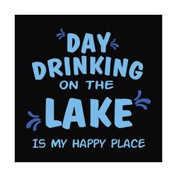 Day drinking on the lake is my happy place 1979 SVG Files For Silhouette, Files For Cricut, SVG, DXF, EPS, PNG Instant D
