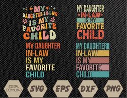 My Daughter In Law Is My Favorite Child svg png, Child Groovy Retro Family Humor png, Daughter In Law Svg, Eps, Png, Dxf