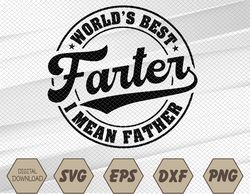 World's Best Farther I Mean Father Funny Father's Day Dad Svg, Eps, Png, Dxf, Digital Download