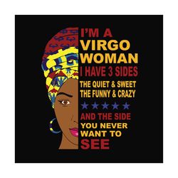 Im a virgo woman i have 3 sides svg, birthday svg, virgo svg, virgo zodiac svg, virgo birthday, virgo woman svg, virgo q