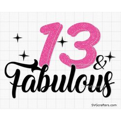 13 and Fabulous svg, 13th birthday svg, birthday girl svg, teenager svg, 13th birthday png, 13 birthday svg - Printable,