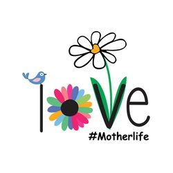 Love mother life, SVG Files For Silhouette, Files For Cricut, SVG, DXF, EPS, PNG Instant Download