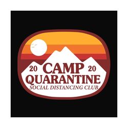 Camp 2020 quarantine social distancing club svg,camping svg,travel svg,camping quote svg,camper svg,camping shirt,campin