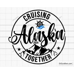 Alaska Trip 2024 svg, Alaska Cruise svg, summer vacation svg, family cruise svg, camping svg, alaska svg, cruise svg - C