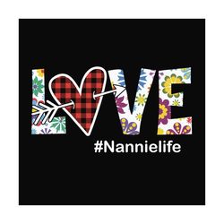 Love nannie life, SVG Files For Silhouette, Files For Cricut, SVG, DXF, EPS, PNG Instant Download