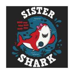 Sister Shark Doo Doo Doo Svg, Family Svg, Sister Shark Svg, Baby Shark Svg, Sister Svg, Little Sister Svg, Shark Family