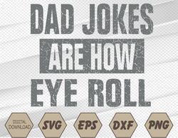 Mens Dad Jokes Are How Eye Roll Funny Fathers Day Daddy Fun Joke Svg, Eps, Png, Dxf, Digital Download