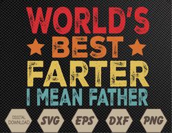 Worlds Best Farter I Mean Father Best Dad Ever Cool Mens Svg, Eps, Png, Dxf, Digital Download