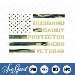 Husband Daddy Protector Hero Veteran American Flag Png Svg, Veteran Dad Png Svg, Veteran American Flag, Veteran Husband,