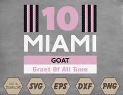 Miami 10 GOAT Svg, Eps, Png, Dxf, Digital Download