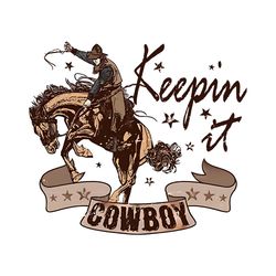 Vintage Western Keepin it Cowboy PNG Sublimation Download