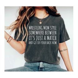 Wrestling Mom Shirt, Wrestling Mom Style Shirt, It's Just A Match, Wrestling Gifts, Wrestling Mat Shirts, Mom Of Wrestle