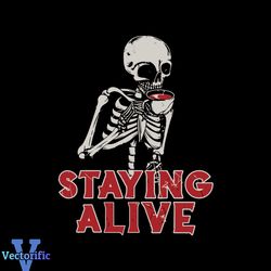 Staying Alive Svg Vintage Spooky Season Svg Cutting Digital File