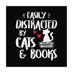 Easily distracted by cats and books svg,reading tshirt for teacher svg,book lover svg,read svg,read tshirt svg,librarian