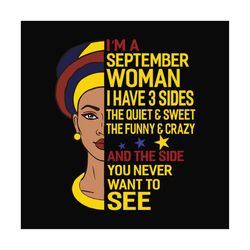 Im a september woman I have 3 sides svg, birthday svg, september svg, september birthday svg, september woman svg, septe