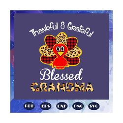 Thankful and grateful blessed grandma, thanksgiving, thanksgiving svg, thankful grandma, thankful grateful, turkey svg,
