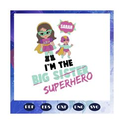 Sarah I am the big sister, superhero, big sister, siblings svg, gift for sister, matching sister sibling, comic book, li
