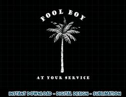 Pool Boy At Your Service Coconut Tree Funny Halloween Gift png, sublimation copy