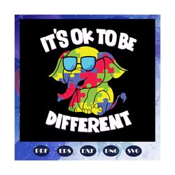 Its ok to be different, elephant svg, puzzle elephant svg, autism day, autism gift, autism shirt, Files For Silhouette,