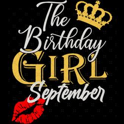 The Birthday Girl September, Birthday Svg, Birthday Gir