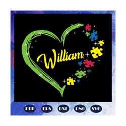 William svg, personalize with your kids name, autism awareness, autism, autism svg, autism gift, autism son, autism mom,