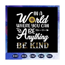 In a world where you can be anything be kind svg, Autism Svg, Autism Awareness Svg, Autism Day Svg, Autism Mom, Autism D