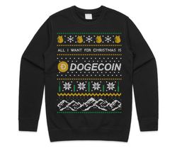 All I Want For Christmas Is Doge Jumper Sweater Sweatshirt Dogecoin Crypto Cryptocurrency BTC Xmas ETH