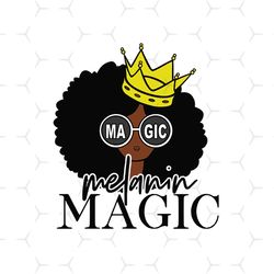 Black Girl Magic Melanin Svg