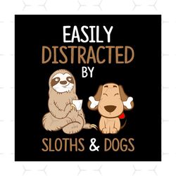Easily distracted by sloths and dogs, Trending Svg, sloth svg, sloth gift, sloth lovers, dog lovers svg, easily distract