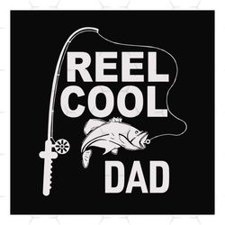 Fishing Reel cool dad,fathers day svg,happy fathers day,fathers day 2023,father 2023, gift for dad, fisherman, love fish