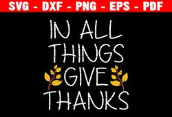 In all things give Thanks Svg, Fall Door Sign Svg, Halloween Svg, Digital Download, Cut File, Sublimation Svg