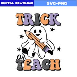 Retro Trick Or Teach Ghost Teacher Svg, Ghost Svg, Retro Halloween Svg, Halloween Svg, Png Digital File
