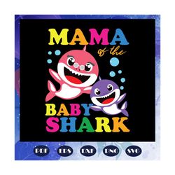 Mama of the baby shark, mothers day svg, mother day, mother svg, mom svg, nana svg, mimi svg, Files For Silhouette, File