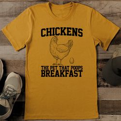 chickens the pet that poops breakfast tee