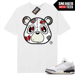 White Cement 3s to match Sneaker Match Tees White 'Heartless Bear'