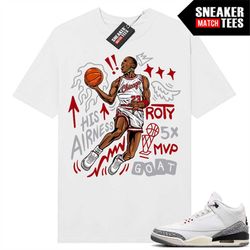 White Cement 3s to match Sneaker Match Tees White 'MJ His Airness'