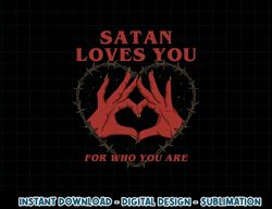 Satan Loves You For Who You Are Halloween Vintage png, sublimation copy