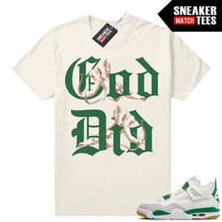 Pine Green 4s to match Sneaker Match Tees Sail 'God Did'