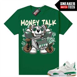 Pine Green 4s to match Sneaker Match Tees Green 'Money Talk Bear'