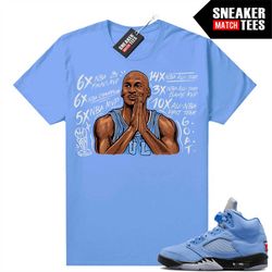 UNC 5s to match Sneaker Match Tees University Blue 'MJ Accolades'