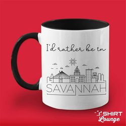 I'd Rather Be In Savannah Mug, Cute Savannah Coffee Cup, Savannah Gift, Visit Travel Mug, Unique Savannah Georgia Vacati